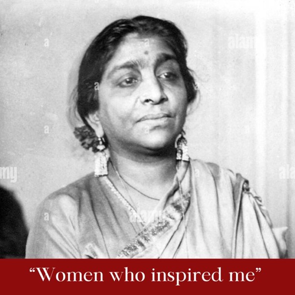 Sarojini Naidu – Women Who Inspired Me